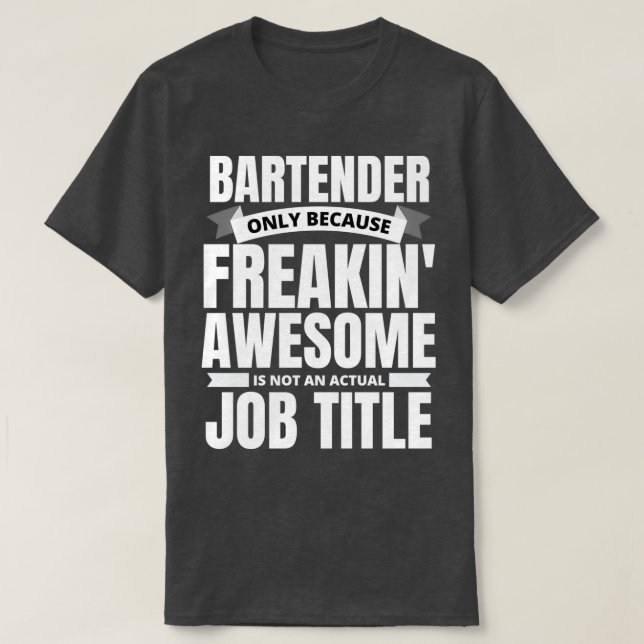 Freakinx27 Awesome Bartender Funny Quote T-Shirt (Design Front)