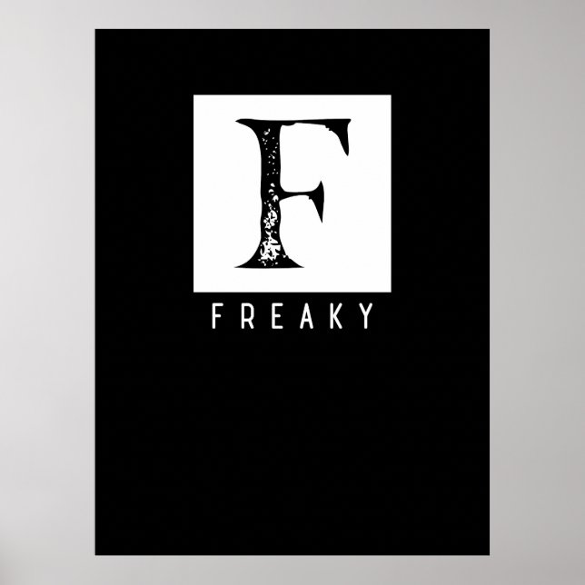 Freaky Bold Typography Black and White Design Poster (Front)