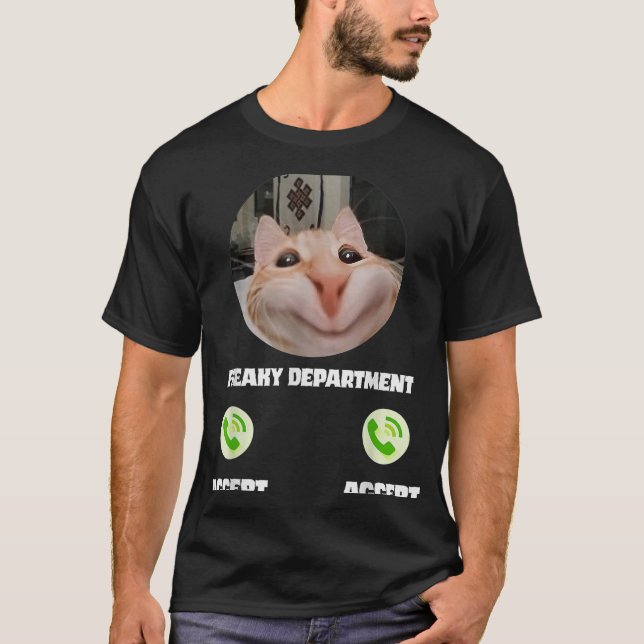 Freaky Cat Call Meme Funny Humour Tee  (Front)