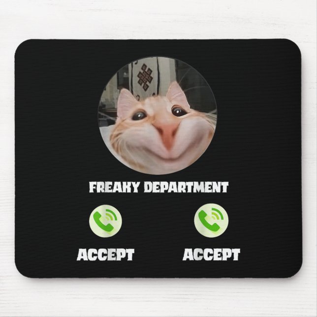 Freaky Cat Call Meme Funny Humour Tee  Mouse Pad (Front)