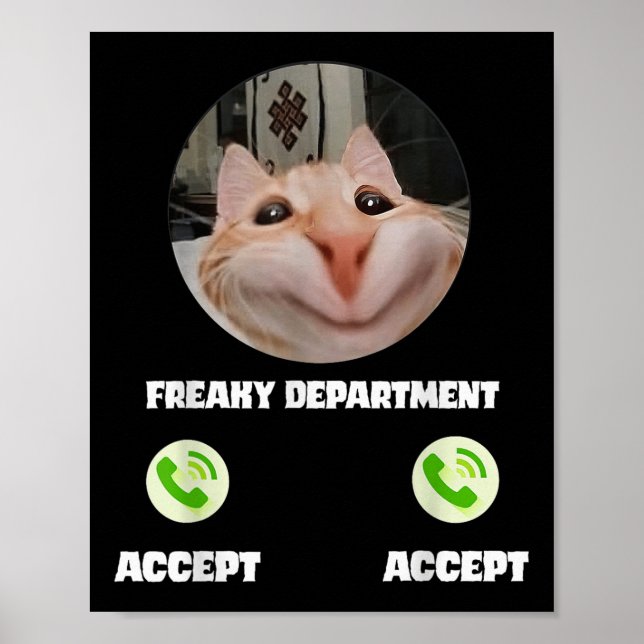 Freaky Cat Call Meme Funny Humour Tee  Poster (Front)