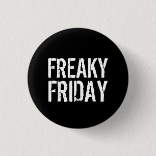 Freaky Friday 3 Cm Round Badge