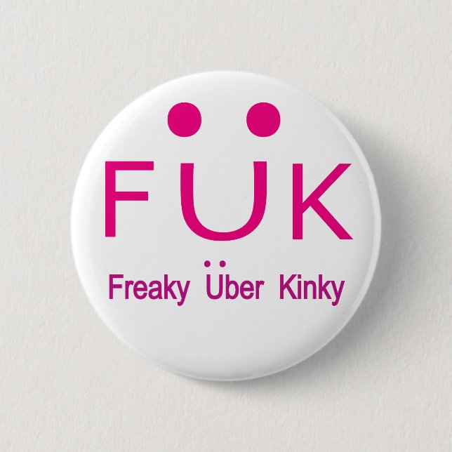 Freaky Uber Kinky 6 Cm Round Badge (Front)