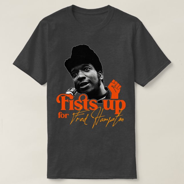 Fred Hampton Fists Up BLM Revolutionary Tribute T-Shirt (Design Front)