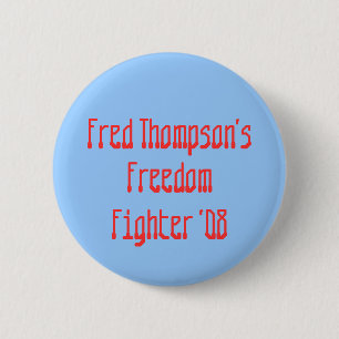 Fred Thompson's , Freedom, Fighter '08 6 Cm Round Badge