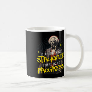 Frederick Dougl Abolitionist Quote Black History M Coffee Mug