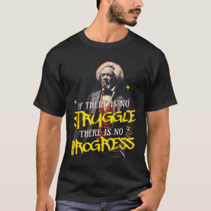 Frederick Dougl Abolitionist Quote Black History M T-Shirt
