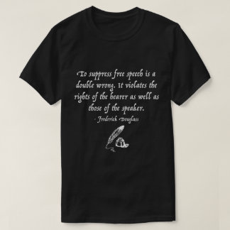 Frederick Douglass Free Speech Quote T-Shirt