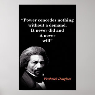 Frederick Douglass Quote On Power Poster
