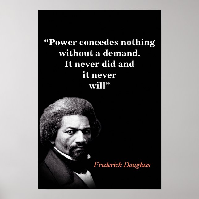 Frederick Douglass Quote On Power Poster (Front)
