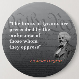 Frederick Douglass Quote On The Limits Of Tyrants  6 Cm Round Badge