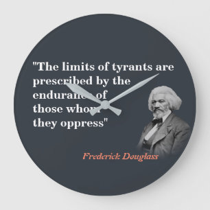 Frederick Douglass Quote On The Limits Of Tyrants Large Clock