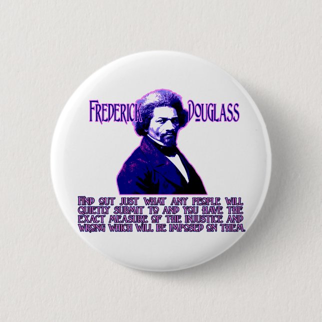 Frederick Douglass Quote: The Measure of Injustice 6 Cm Round Badge (Front)