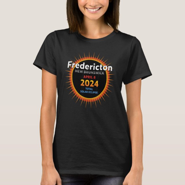 Fredericton New Brunswick NB Total Solar Eclipse 2 T-Shirt (Front)