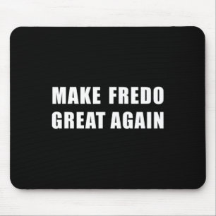 Fredo T Shirt Hey Fredo Unhinged Make Fredo Great  Mouse Pad