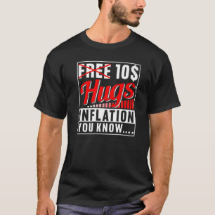 Free 10 Dollar Hugs Inflation Money Printing Stagf T-Shirt