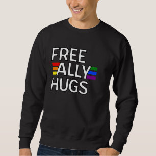 Free Ally Hugs Proud LGBT Family - for Gay Pride M Sweatshirt
