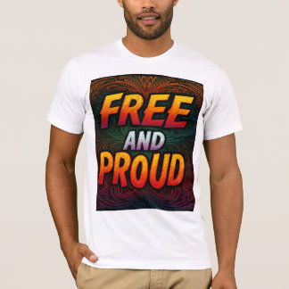 Free and Proud T-Shirt