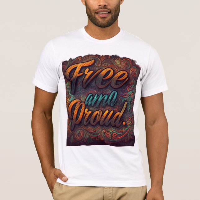 Free and Proud T-Shirt (Front)