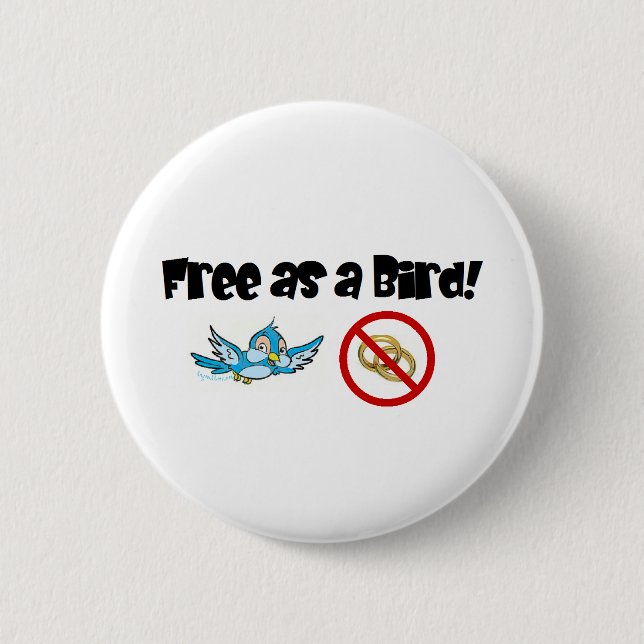 Free as a Bird! 6 Cm Round Badge (Front)