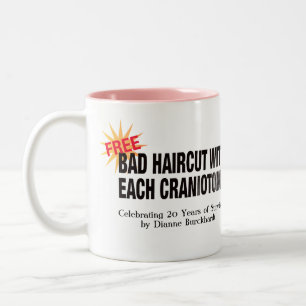 Free Bad Haircut With Each Craniotomy T-Shirt Two-Tone Coffee Mug
