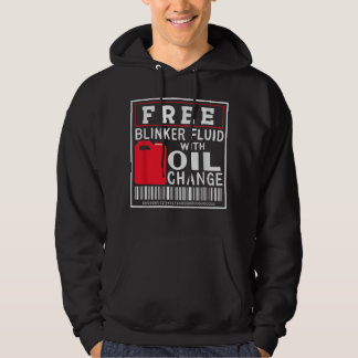 Free Blinker Fluid With Oil Change Hoodie