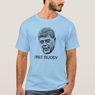 FREE BUDDY!! T-Shirt