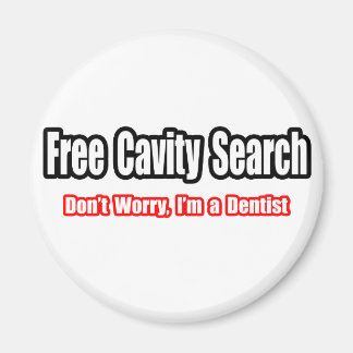 Free Cavity Search (Dentist Joke) Magnet