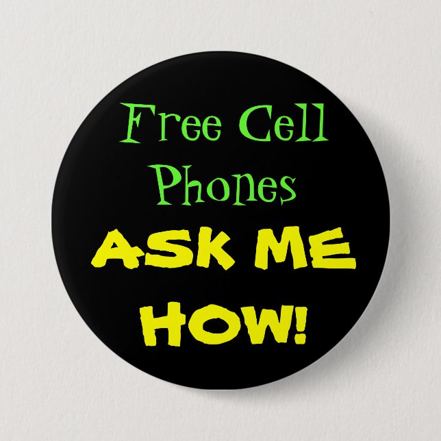 Free Cell Phones ASK ME HOW! Button (Front)