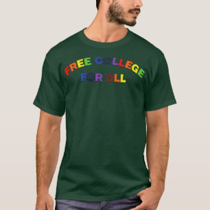 Free College For All Free Education T-Shirt