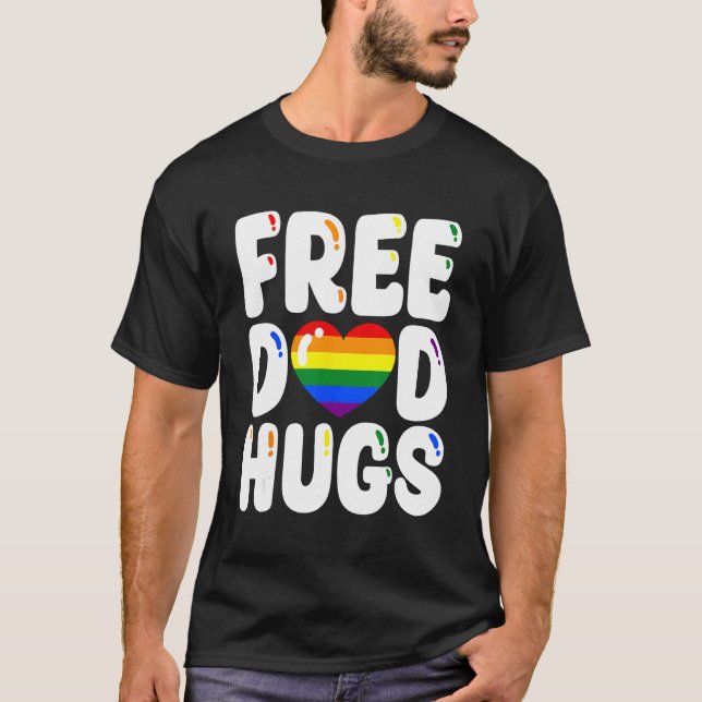 Free Dad Hugs LGBT Flag Support LGBTQ Gay Pride Ra T-Shirt (Front)