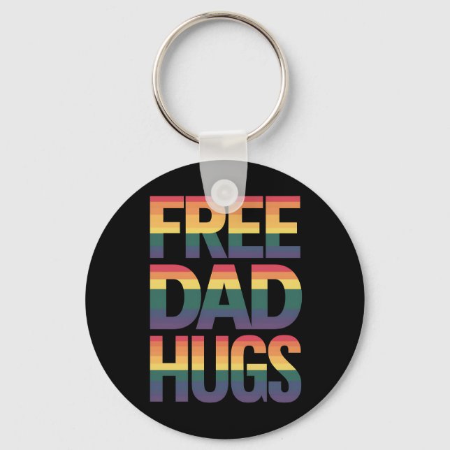 Free Dad Hugs LGBTQ Gay Pride Month Proud Ally Key Ring (Front)