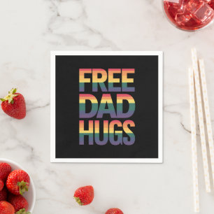 Free Dad Hugs LGBTQ Gay Pride Month Proud Ally Napkin