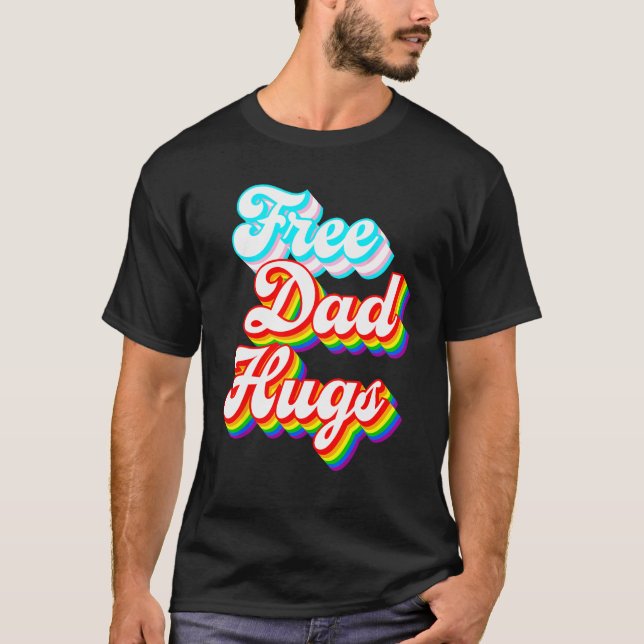 Free Dad Hugs  LGBTQ+ Trans Rainbow Pride T-Shirt (Front)