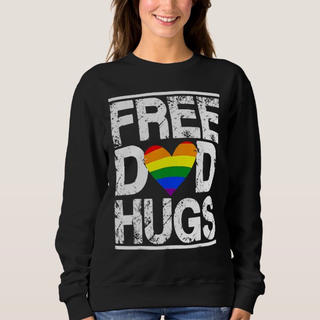Free Dad Hugs Rainbow LGBT Pride Month Fathers Day Sweatshirt (Front)
