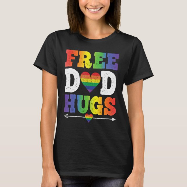 Free Dad hugs with rainbow flag for gay and lesbia T-Shirt (Front)