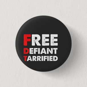 Free Defiant Tarrified Anti Trump Patriotic Gift 3 Cm Round Badge
