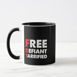 Free Defiant Tarrified Anti Trump Patriotic Gift  Mug