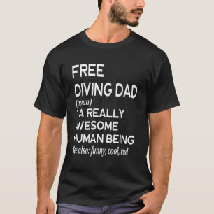 Free Diving Dad Definition Dive Diver T-Shirt
