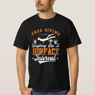 Free Diving Everything Else Is Ocean Freediver T-Shirt