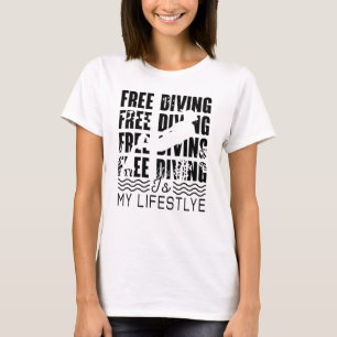 Free Diving Is My Lifestyle Apnoe Freediver Dive T-Shirt