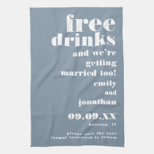 Free Drinks Getting Married Blue Save The Date Tea Towel