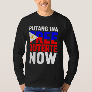 Free Duterte Now I Stand with PRRD Rodrigo Digong T-Shirt