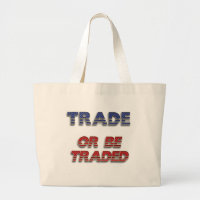 Free Enterprise Trade or Be Traded Bag