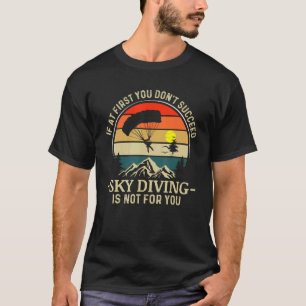 Free Fall Air Sport Solo Flight Skydiving Parachut T-Shirt