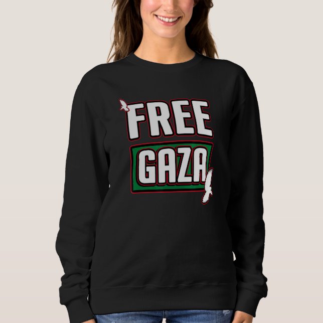 Free Gaza Palestine Free Palestine Help Gaza Pales Sweatshirt (Front)