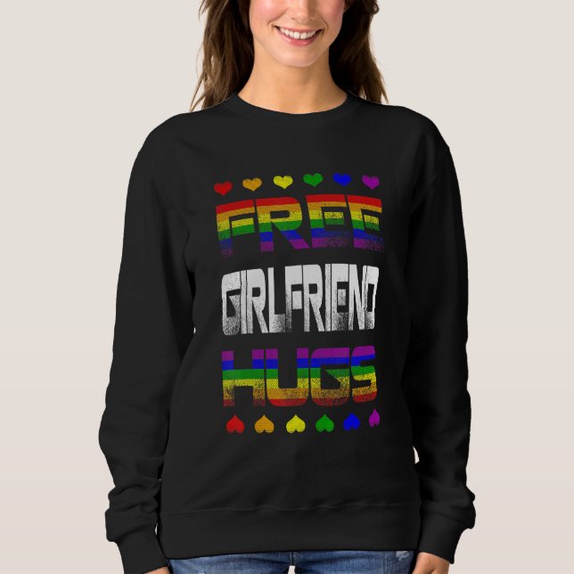 Free Girlfriend Hugs -Free Girlfriend Hugs Rainbow Sweatshirt (Front)