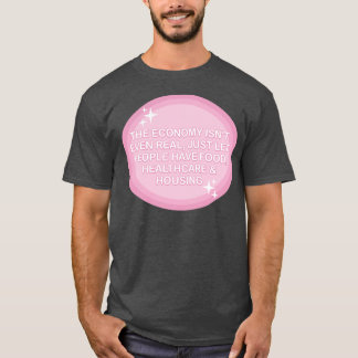 Free Healthcare Free Housing T-Shirt