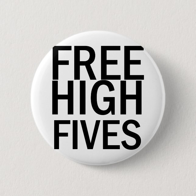 Free High Fives 6 Cm Round Badge (Front)