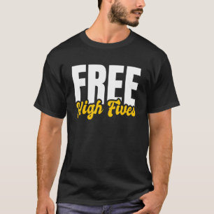 Free High Fives Five Finger Hand Print T-Shirt